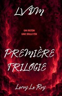 LVDM - Première Trilogie