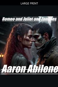 Romeo and Juliet and Zombies
