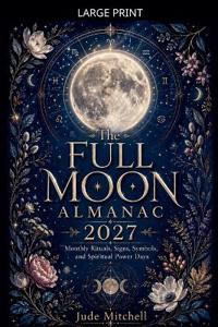 The Full Moon Almanac 2027
