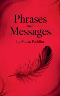 Phrases and Messages by Maria Padilha