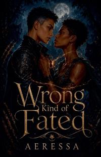 Wrong Kind of Fated