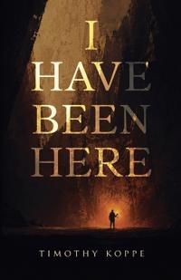 I Have Been Here