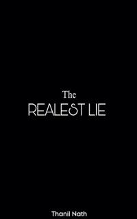 The Realest Lie