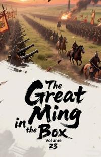 The Great Ming in the Box, Volume 23