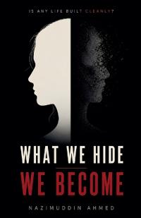 What We Hide We Become