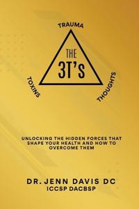 The Three T's Trauma, Toxins, and Thoughts