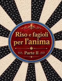 Riso e fagioli per l'anima Parte II