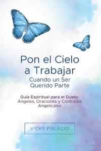 Pon el Cielo a Trabajar Cuando un Ser Querido Parte