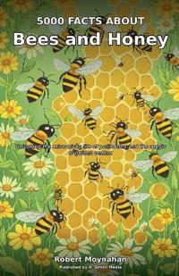 Bokomslag for "5000 Facts About Bees and Honey"