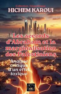 Les accords d'Abraham et la marginalisation des Palestiniens