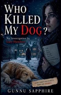WHO KILLED MY DOG