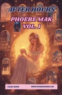 After Hours | Phoebe Mak, Vol. 1