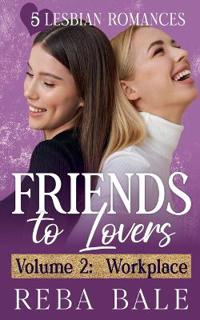 Friends to Lovers Volume 2