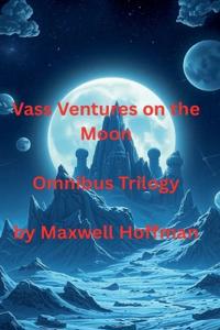 Vass Ventures on the Moon Omnibus Trilogy
