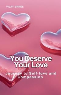 You Deserve Your Love