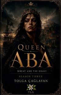Wheat and the Grave - Queen Aba