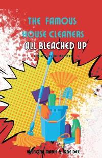 The Famous House Cleaners All Bleached Up