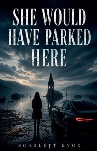 She Would Have Parked Here