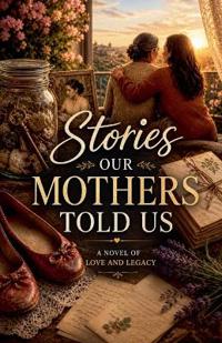 Stories Our Mothers Told Us