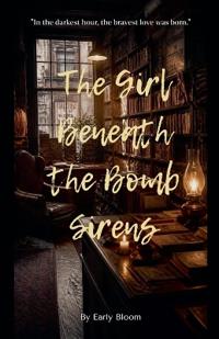 The Girl Beneath the Bomb Sirens