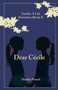 Dear Cecile