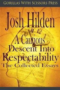A Cautious Descent Into Respectability
