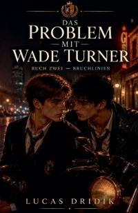 Das Problem mit Wade Turner