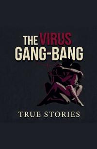 The Gang-Bang Virus