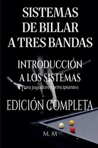 Sistemas De Billar A Tres Bandas - Introducción A Los Sistemas - Edición Completa
