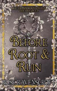 Before Root & Ruin