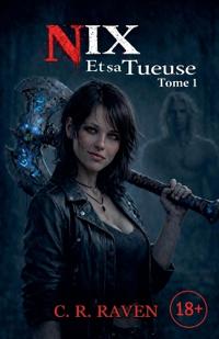 Nix et sa Tueuse Tome 1