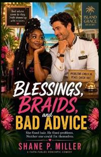 Blessings, Braids, and Bad Advice