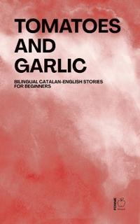 Tomatoes and Garlic