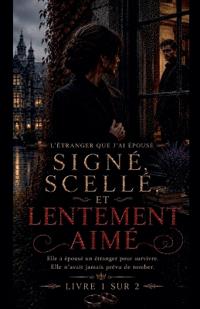 Signé, Scellé, Et Lentement Aimé