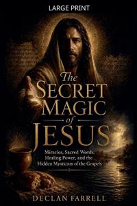The Secret Magic of Jesus