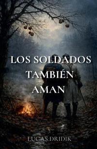 Los soldados también aman