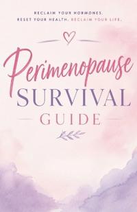 Perimenopause Survival Guide