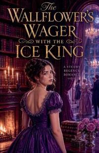 The Wallflower's Wager with the Ice King