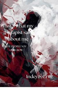 That's what my therapist said about me