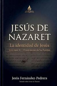 Jesús de Nazaret. La identidad de Jesús. Volumen II - El testimonio de las fuentes