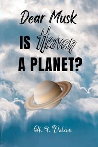 Dear Musk... Is Heaven a Planet?