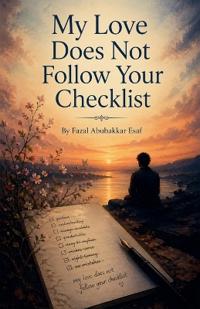 My Love Does Not Follow Your Checklist