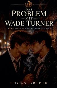 Das Problem mit Wade Turner