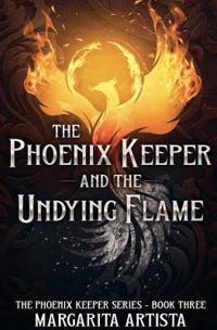 The Phoenix Keeper and the Undying Flame