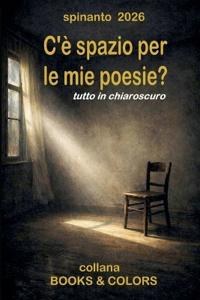 C'E' SPAZIO PER LE MIE POESIE? tutto in chiaroscuro