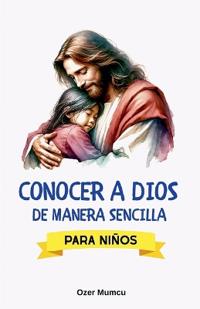 Conocer A Dios De Manera Sencilla Para Ninos