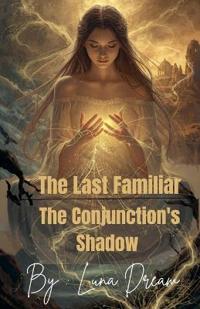 The Last familiar-The Conjunction's Shadow