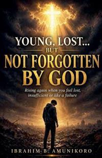 Young, Lost... But Not Forgotten By God