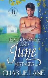 Jealous Rakes and June Mistakes