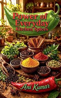 Kirjan kansi "Power of Everyday Kitchen Spices"